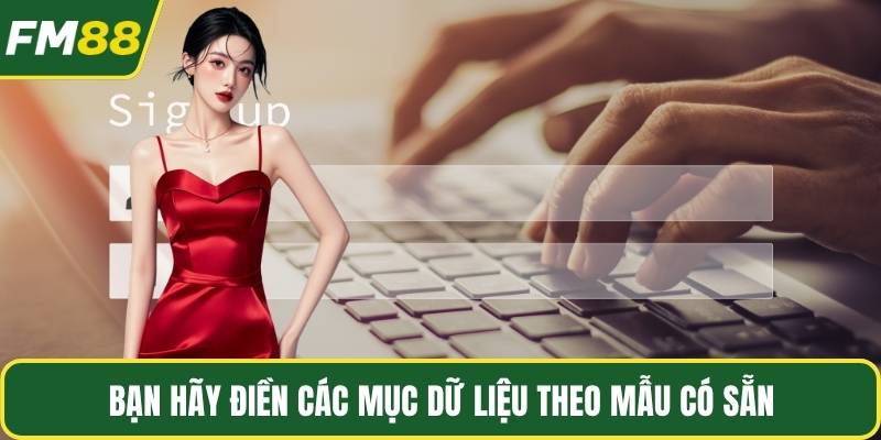 Bạn hãy điền các mục dữ liệu theo mẫu có sẵn